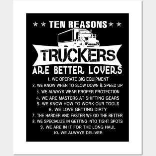 Ten Reasons Trucker are better lovers Posters and Art